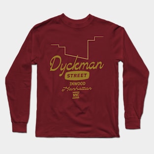 Dyckman Street Inwood Manhattan NYC Long Sleeve T-Shirt